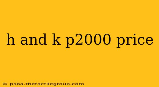 h and k p2000 price