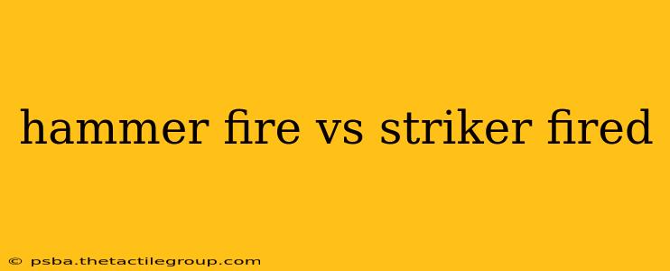 hammer fire vs striker fired