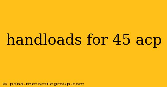 handloads for 45 acp