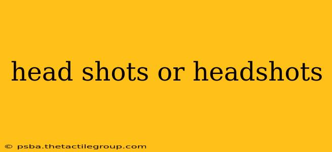 head shots or headshots