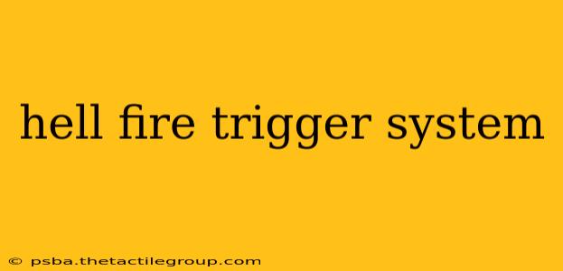 hell fire trigger system