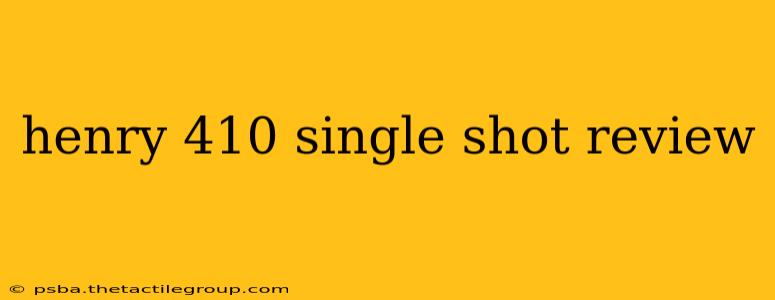 henry 410 single shot review