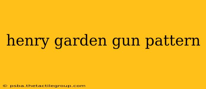 henry garden gun pattern