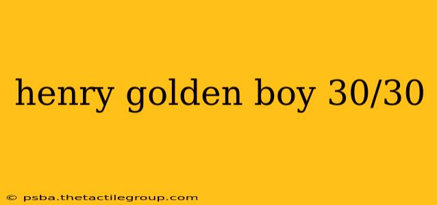 henry golden boy 30/30