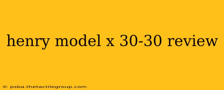 henry model x 30-30 review