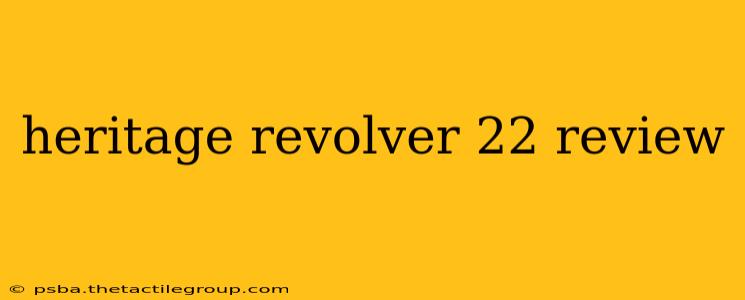 heritage revolver 22 review