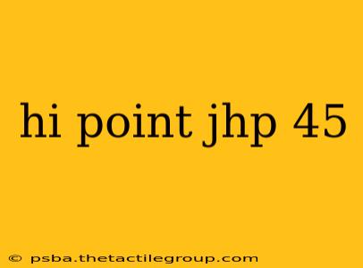 hi point jhp 45