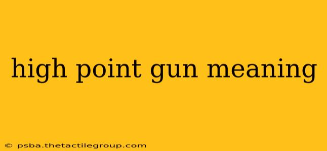 high point gun meaning