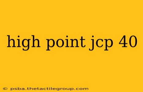 high point jcp 40