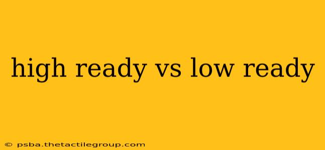 high ready vs low ready