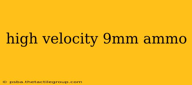 high velocity 9mm ammo