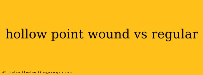 hollow point wound vs regular