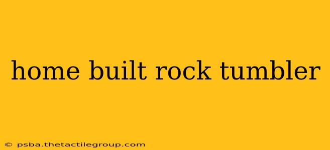 home built rock tumbler