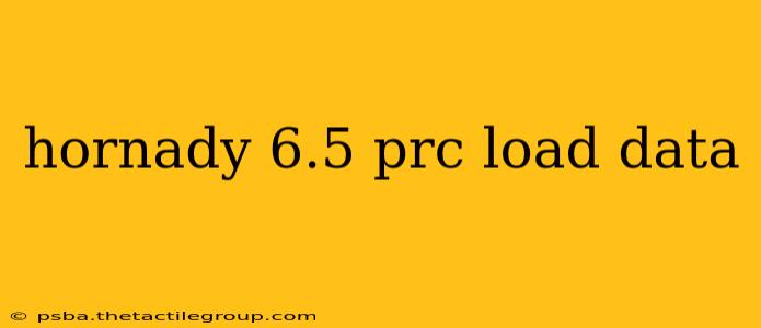 hornady 6.5 prc load data