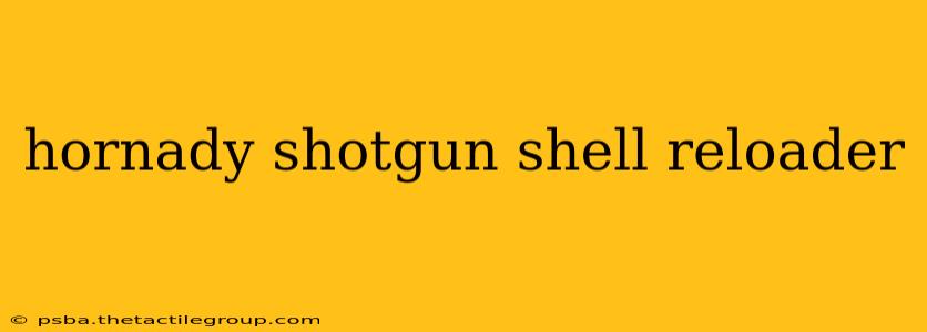 hornady shotgun shell reloader