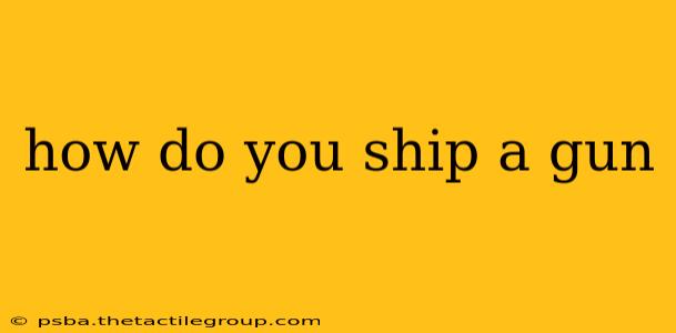 how do you ship a gun