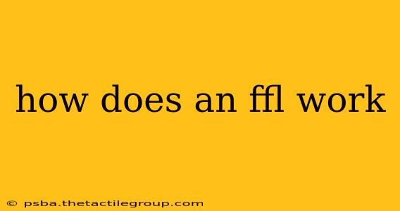 how does an ffl work