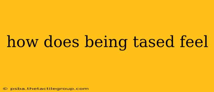 how does being tased feel