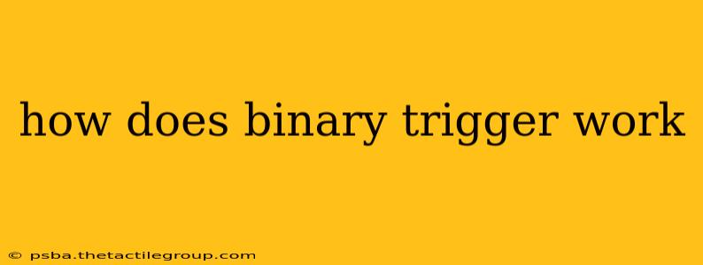 how does binary trigger work