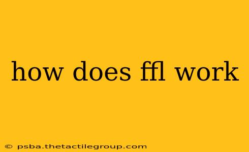 how does ffl work