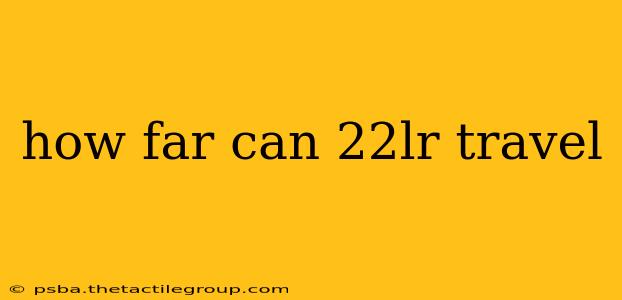 how far can 22lr travel