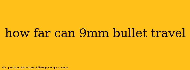 how far can 9mm bullet travel