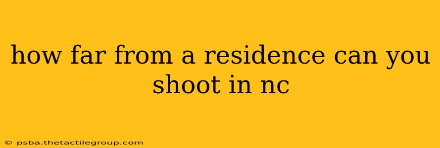 how far from a residence can you shoot in nc