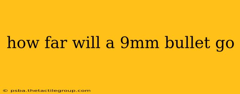 how far will a 9mm bullet go