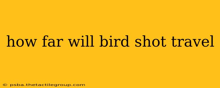 how far will bird shot travel