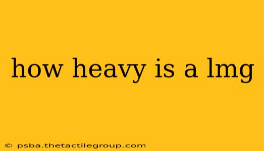 how heavy is a lmg