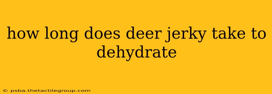 how long does deer jerky take to dehydrate