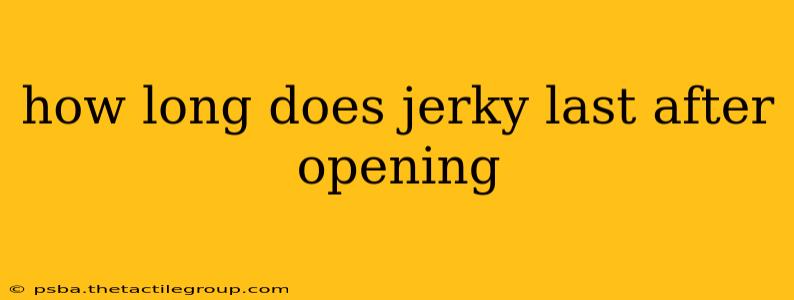 how long does jerky last after opening