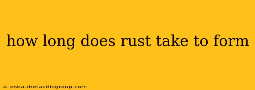 how long does rust take to form