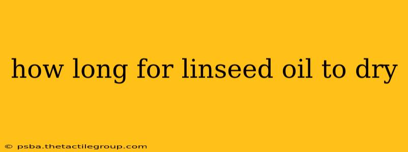 how long for linseed oil to dry