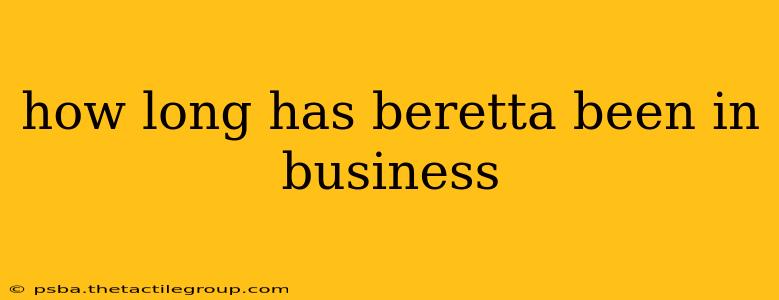 how long has beretta been in business