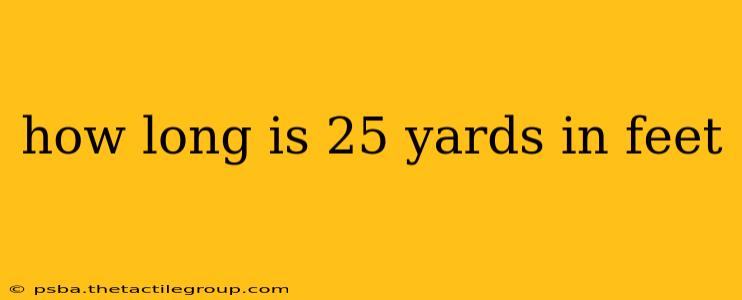 how long is 25 yards in feet