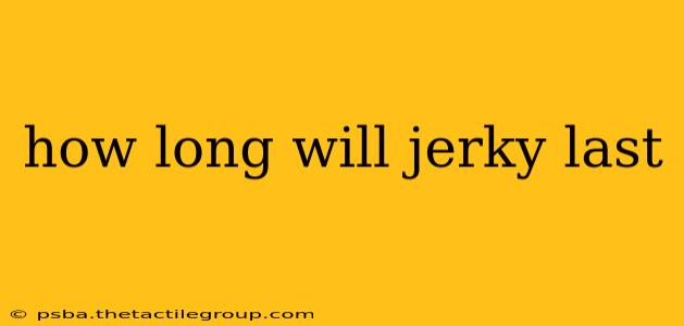 how long will jerky last