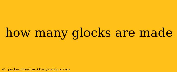 how many glocks are made