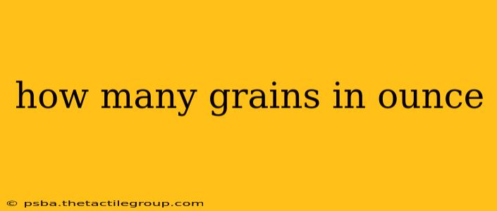 how many grains in ounce