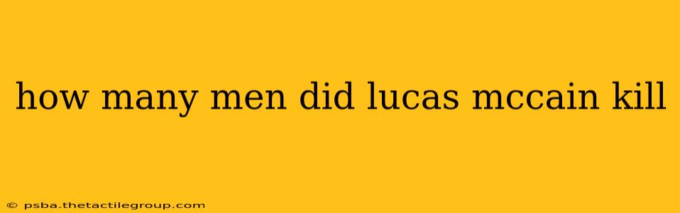 how many men did lucas mccain kill