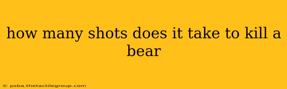 how many shots does it take to kill a bear