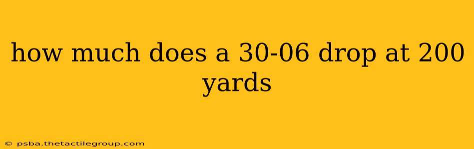 how much does a 30-06 drop at 200 yards