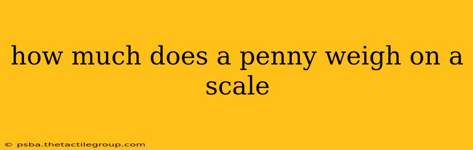 how much does a penny weigh on a scale