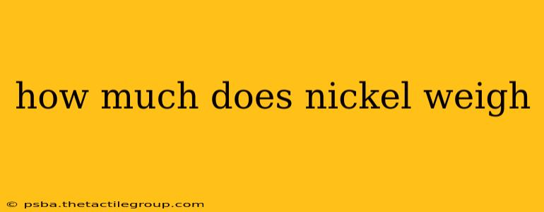 how much does nickel weigh