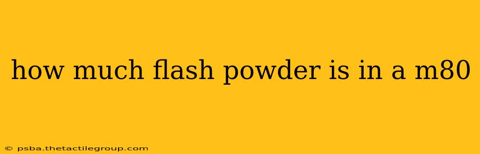 how much flash powder is in a m80