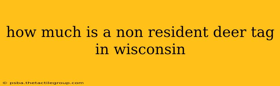 how much is a non resident deer tag in wisconsin