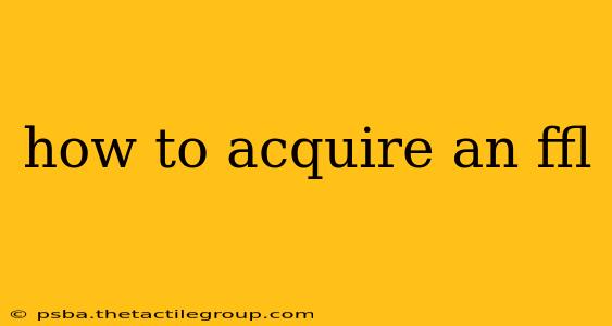 how to acquire an ffl