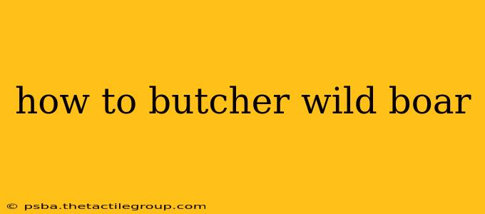 how to butcher wild boar