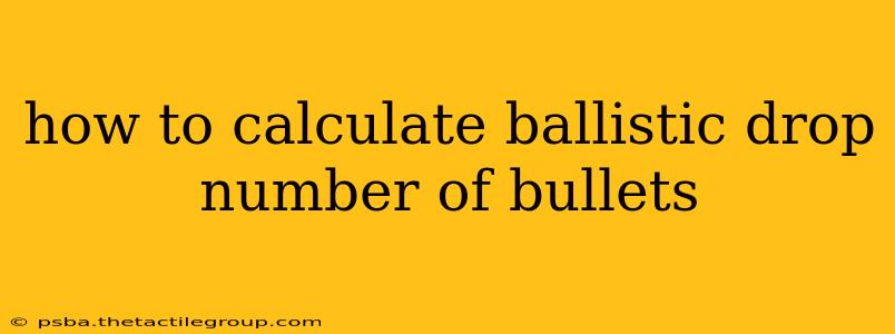 how to calculate ballistic drop number of bullets