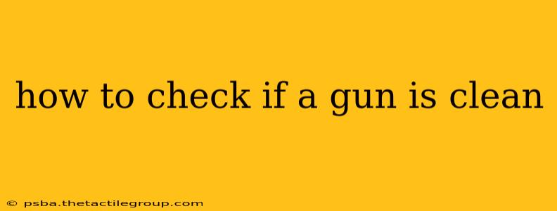 how to check if a gun is clean